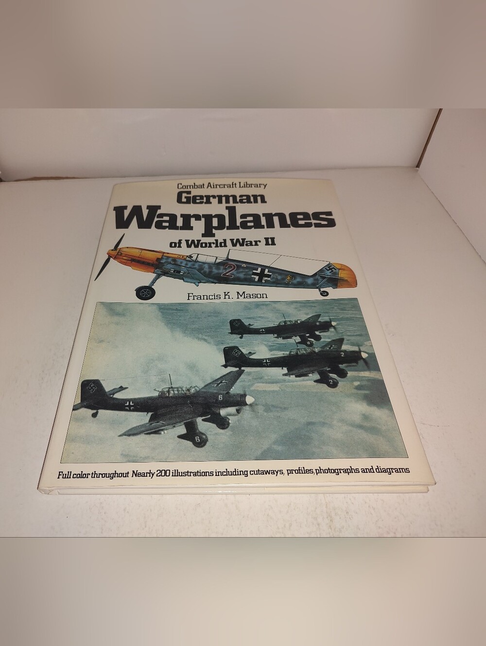 Military Aviation History: German Warplanes of World War II / Francis K. Mason U
